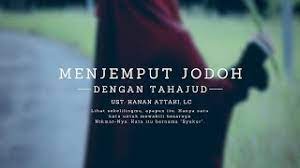 Syarat utama adalah kita yakin allah akan berikan kita pasangan. Ustadz Hanan Attaki Terbaru 2018 Menjemput Jodoh Dengan Tahajud Youtube