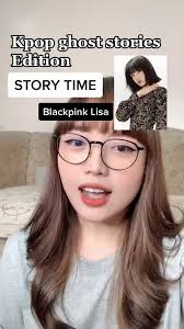 STORY TIME: Kpop ghost stories edition. Blackpink Lisa story. #storytime  #blackpink #kpop #ghoststories #lisa