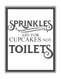 Simply print and hang in a frame. Free Vintage Bathroom Printables The Mountain View Cottage Bathroom Printables Sprinkles Are For Cupcakes Not Toilets Bathroom Printables Free