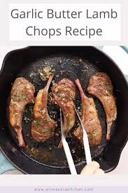 Garlic Butter Lamb Chops Recipe Video Lamb Chop Recipes Easy Lamb Recipes Easy Lamb Chop Recipes