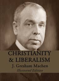 Christianity and Liberalism eBook by J. Gresham Machen