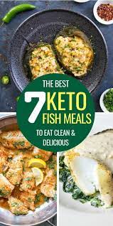 7 Keto Fish Recipes That Will Blow Your Taste Buds Away Fish Recipes Recipes Meals