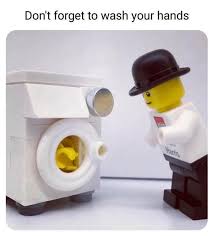 Wash Your Hands Lego Stupid Jokes Funny Relatable Memes Stupid Funny Memes