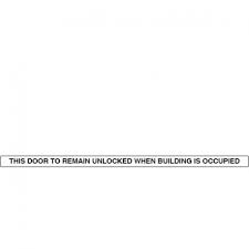 One of the reasons for doors to be unlocked is to prevent workers from being trapped inside in a fire or other crisis. Black And This Door To Remain Unlocked When Building Is Occupied Sign Blank Labels Business Industrial Office Supplies