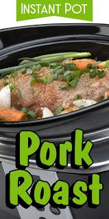 Instant Pot Pork Roast Recipe Pressure Cooker Pork Roast Instant Pot Pork Loin Recipe Instant Pot Pork Roast Recipe