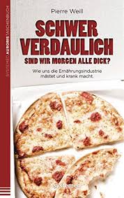 Add a bio, trivia, and more. Schwer Verdaulich Wie Uns Die Ernahrungsindustrie Mastet Und Krank Macht Ebook Weill Pierre Amazon De Kindle Shop