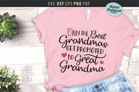 Download Only The Best Grandmas Get Promoted To Great Grandma Svg 1203712 Cut Files Design Bundles