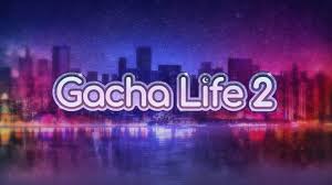 Gacha Life 2 When Does The Game Come Back Life Popular Games Android Pc