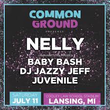 Once you know the alphabet (abcdefghijklmnopqrstuvwxyz). Common Ground Music Festival Just Announced Common Ground Presents Nelly Baby Bash Dj Jazzy Jeff And Juvenile On Saturday July 11th At Cooley Law School Stadium Want