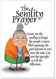 Happy birthday to the most sweetest and sugary person i know, have an awesome day ahead and stay blessed, happy birthday! Senility Prayer Unique Funny Birthday Card With Envelope Https Smile Amazon Com Dp B00lxvwb8e Birthday Greetings Funny Funny Birthday Cards Funny Quotes