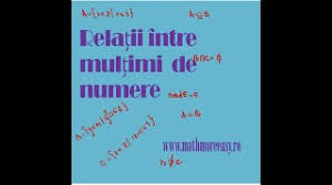 Je veux te montrer une photo. RelaÈii Intre MulÈimi De Numere Matematica Mai Usoara