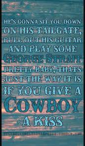 Cody Johnson Give A Cowboy A Kiss Country Music Quotes Country Song Quotes Song Quotes