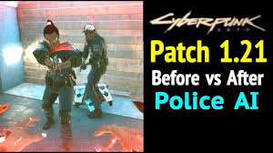 You cannot skip 1.04/1.05 to install patch v1.06). Cyberpunk 2077 Patch 1 21 Before Vs After Police A I Youtube