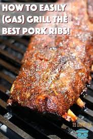 How To Easily Gas Grill The Best Pork Ribs Recipe Pork Ribs Grilled Pork Ribs Rib Recipes