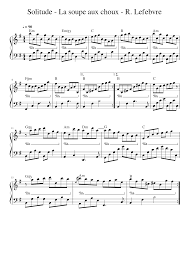 The soupe au choux ( cabbage soup) is one of the most iconic french soup there is and makes a return when cabbages are in season and the temperature outside gets colder. Solitude La Soupe Aux Choux Sheet Music For Piano Solo Download And Print In Pdf Or Midi Free Sheet Music Musescore Com