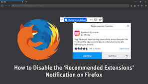 How To Disable The Recommended Extensions Notification On Firefox Paying Ads Disability Recommended