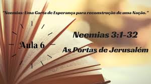 Ilumina os meus olhos para que eu não adormeça na morte; Estudo Sobre Neemias 3 1 32 Aula 6 As Portas De Jerusalem Youtube