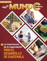 Cámara de comercio a través de los años. Revista Mundo Comercial Edicion 217 Mayo 2019 By Camara De Comercio De Guatemala Issuu