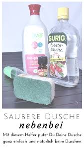 Dusche Putzen Ganz Nebenbei Saubere Dusche Putzmittel Selbstgemacht Essigreiniger
