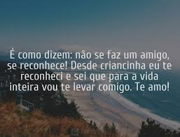 37 Frases Sobre Amizade E Carinho Entre Primos E Primas Pensador