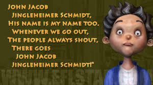 John Jacob Jingleheimer Schmidt