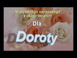Życzenia dla doroty 7.08.18 imieniny doroty. Imieniny Doroty Youtube