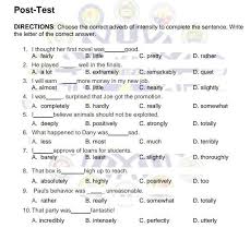The adverb usually clarifies the degree or intensity of the adjective. Post Testdirections Choose The Correct Adverb Of Intensity To Complete The Sentence Write The Brainly Ph