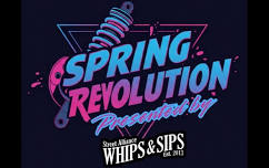 Spring Revolution Presented by Whips & Sips