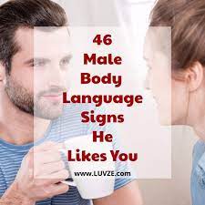 46 Male Body Language Signs He Likes You & Is Interested In You