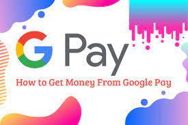 How To Get Money From Google Pay How To Get Money Ways To Get Money How To Get