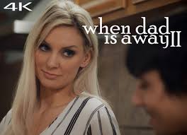 Kenzie Taylor - When Dad Is Away II - MissaX