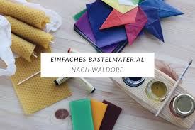 Weniger Aber Wertvoll Nachhaltiges Bastelmaterial Nach Waldorf Bastelmaterial Bastelideen Waldorf