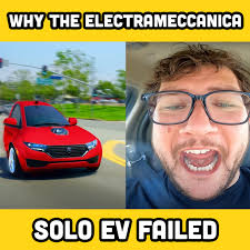 Why The ElectraMeccanica Solo EV Failed