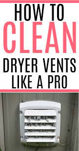 How To Clean Your Dryer Vent Clean Dryer Vent Dryer Vent Cleaning