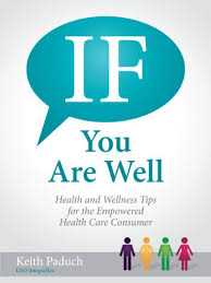 If you're ready to develop some healthier habits, these 50 tips (doable in the next 50 days) are a great place to start: If You Are Well Health And Wellness Tips For The Empowered Health Care Consumer Kindle Edition By Paduch Keith Health Fitness Dieting Kindle Ebooks Amazon Com