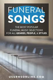 The Best Funeral Songs Of All Time Urns Funeral Songs Funeral Songs For Mom Funeral Songs For Dad