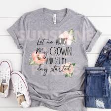 Let Me Adjust My Crown And Get My Day Started Meaning Pin On Summer Digital And Sublimation Designs