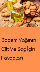 Badem Yaginin Cilt Ve Sac Icin Faydalari Badem Yagi Sac Badem Saglikli Sac