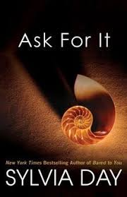 Ask For It Ebook By Sylvia Day Rakuten Kobo Sylvia Day Romance Novels Day Book