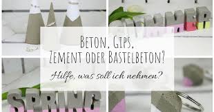 Beton Gips Zement Oder Bastelbeton Hilfe Was Soll Ich Zum Basteln Nehmen Basteln Basteln Mit Beton Zement