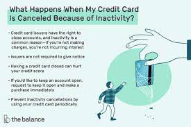 That will certainly have a. Inactive Credit Cards May Be Closed