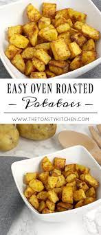 These Easy Oven Roasted Potatoes Are Even Better Than Fried Potatoes And Are Perfect For Brea Easy Potato Recipes Oven Roasted Potatoes Easy Potato Side Dishes