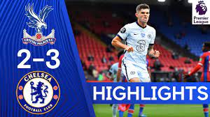 Crystal Palace 2 3 Chelsea Pulisic On Target In Five Goal Thriller Premier League Highlights Youtube