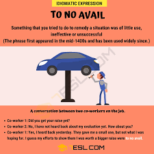 To No Avail What Is The Meaning Of This Popular Idiom 7 E S L Idioms Idiomatic Expressions Other Ways To Say