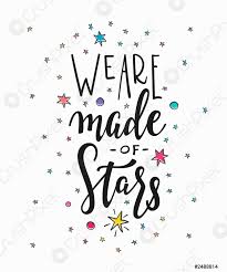 We Are Made Of Stars Quote Typography Lettering Stock Vector Crushpixel