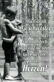 Auch Wenn Geschwister Manchmal Nerven Ist Man Doch Stolz Auf Sie Und Liebt Sie Von Ganzem Herzen Spruche Geschwisterliebe Spruche Schwester Zitate