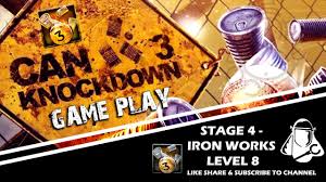 A long awaited new levels for can. Can Knockdown 3 Gameplay L Ironworks Level 7 Youtube