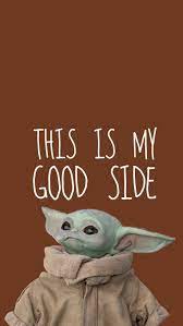 Baby Yoda This Is My Good Side Wallpaper Yoda Wallpaper Yoda Pictures Yoda Sticker