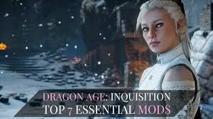 Dragon Age Inquisition Top 7 Essential Mods Youtube