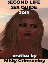 For more information on premium accounts, see premium membership in the second life knowledge base. Read Second Life Sex Guide 2013 By Misty Crimsonlay Books